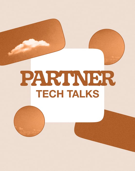 Partner Tech Talks