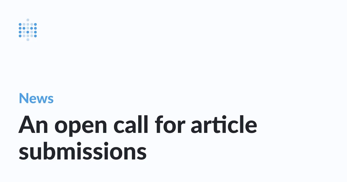 An open call for article submissions Image