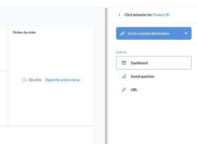 <em>Fig. 8.</em> There are three main options for custom destinations: <strong>Dashboard</strong>, <strong>Saved question</strong>, or <strong>URL</strong>.